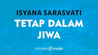 Download lagu Tetap Dalam Jiwa - Isyana Sarasvati (KARAOKE VERSION) mp3