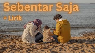 Download lagu Sebentar Saja | Lagu Keluarga Menyentuh Hati | Lagu Religi Islami Terbaru 2025 mp3