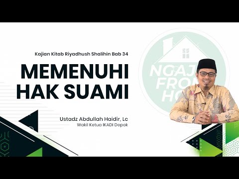 Riyadhush Shalihin Bab : 34 "Memenuhi Hak Suami" | Ustadz Abdullah Haidir, Lc