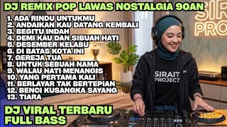 Download lagu Dj Remix Full Bass Nostalgia Tembang Kenangan 80-90an  mp3