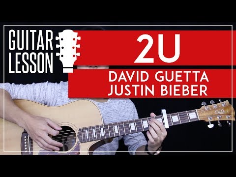 2U Guitar Tutorial - David Guetta Justin Bieber Guitar Lesson 🎸 |Easy Chords + Cover|