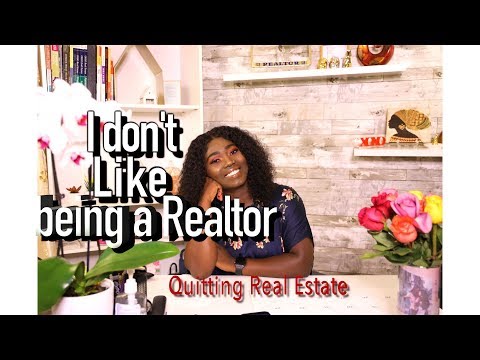 I Don't like being a Realtor | Quitting Real Estate