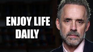 ENJOY LIFE DAILY - Jordan Peterson (Best Motivational Speech)