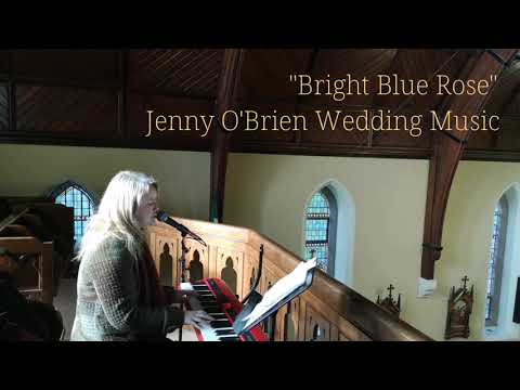 Bright Blue Rose - Jenny O'Brien Wedding Music (Mary Black)