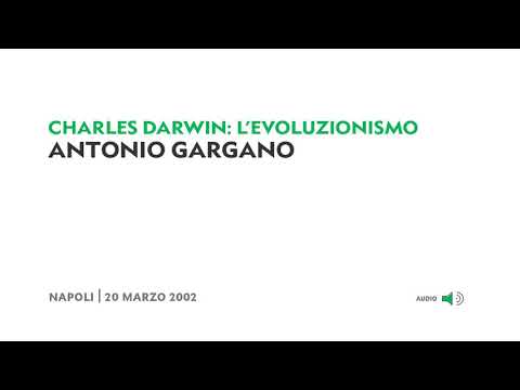 Antonio Gargano - Charles Darwin: l'evoluzionismo