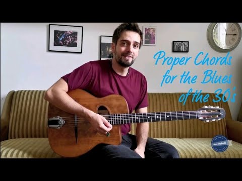 Proper Chords for the Blues of the 30's
