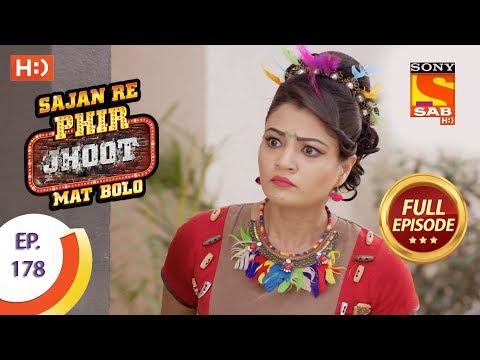 Sajan Re Phir Jhoot Mat Bolo - Ep 178 - Full Episode - 29th January, 2018