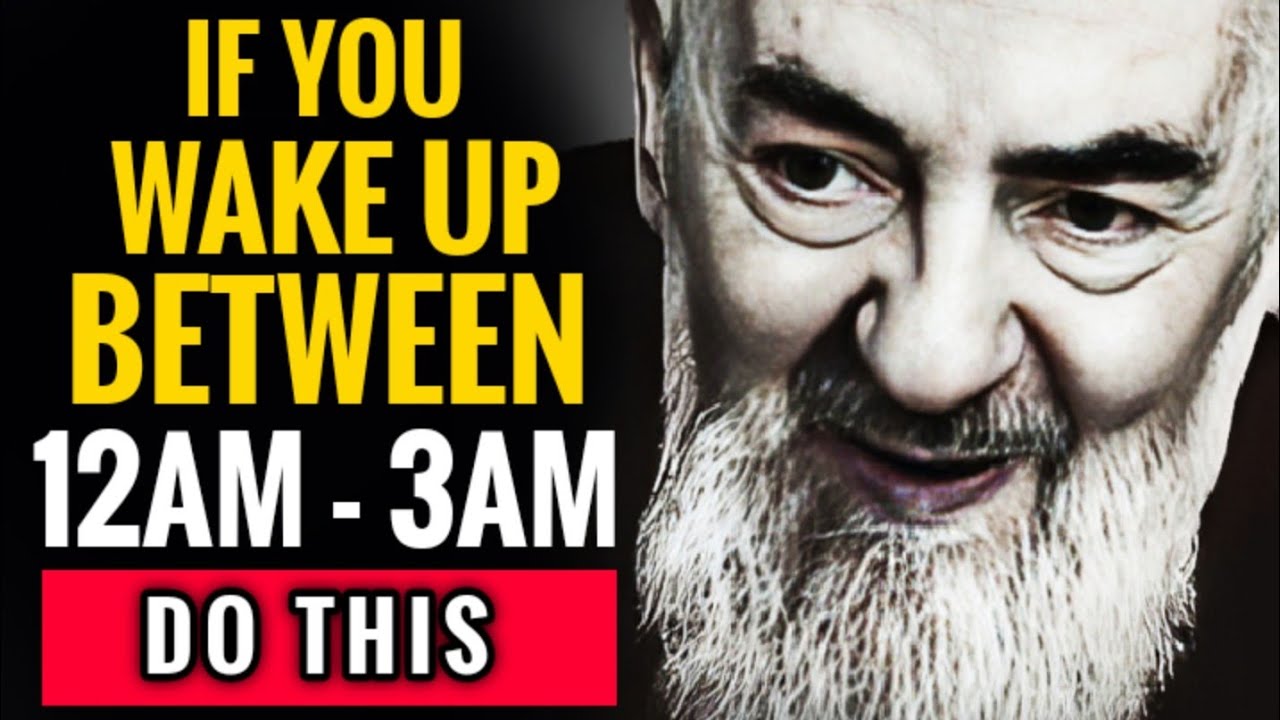 PADRE PIO: If You Wake Up Between 12am And 3am Do This..| Padre Pio Message For Us