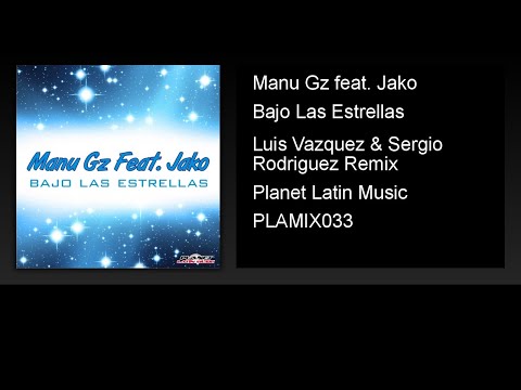 Manu Gz feat. Jako - Bajo Las Estrellas (Luis Vazquez & Sergio Rodriguez Remix)