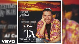 Thomas Anders feat. Systems In Blue - My Mystery (AI Cover)