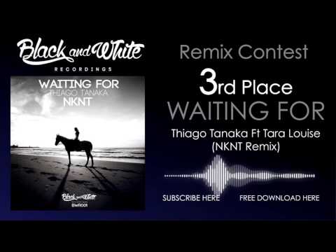 Thiago Tanaka - Waiting For (ft. Tara Louise) (NKNT Remix)