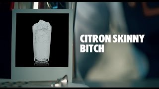 CITRON SKINNY BITCH DRINK RECIPE - HOW TO MIX