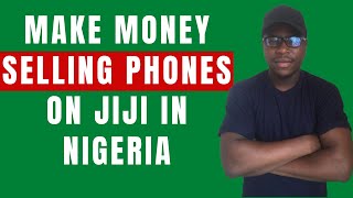 Jiji.ng - How to Make Money Selling Phones on Jiji in Nigeria