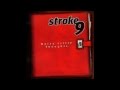 Stroke 9 - Not Nothin' 