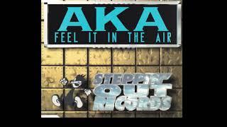 AKA - Feel It In The Air (Metro Mix)