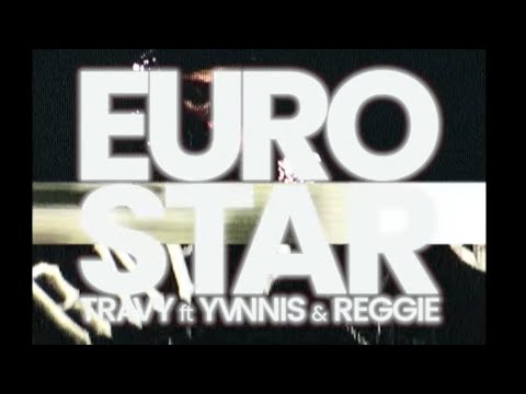 Travy - Eurostar ft Yvnnis & Reggie [OFFICIAL MUSIC VIDEO]