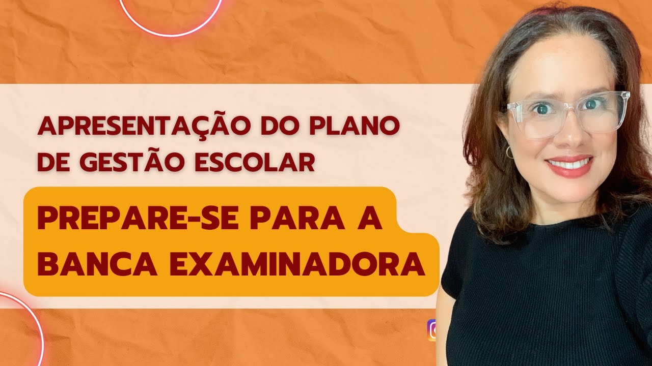 Como se preparar para a Banca Examinadora e apresentar o Plano de Gestão Escolar? Guia PGE