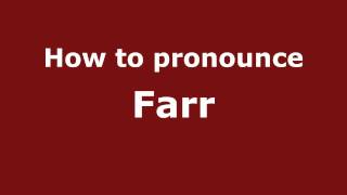How to pronounce Farr
