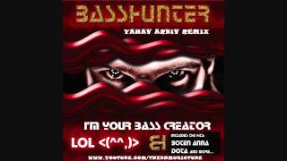 Basshunter - I'm Your Bass Creator (Yahav Arbiv Remix)