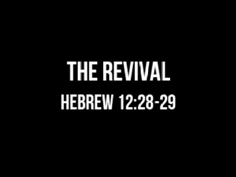 THE REVIVAL (HEBREW 12:28-29) Chords and Lyrics