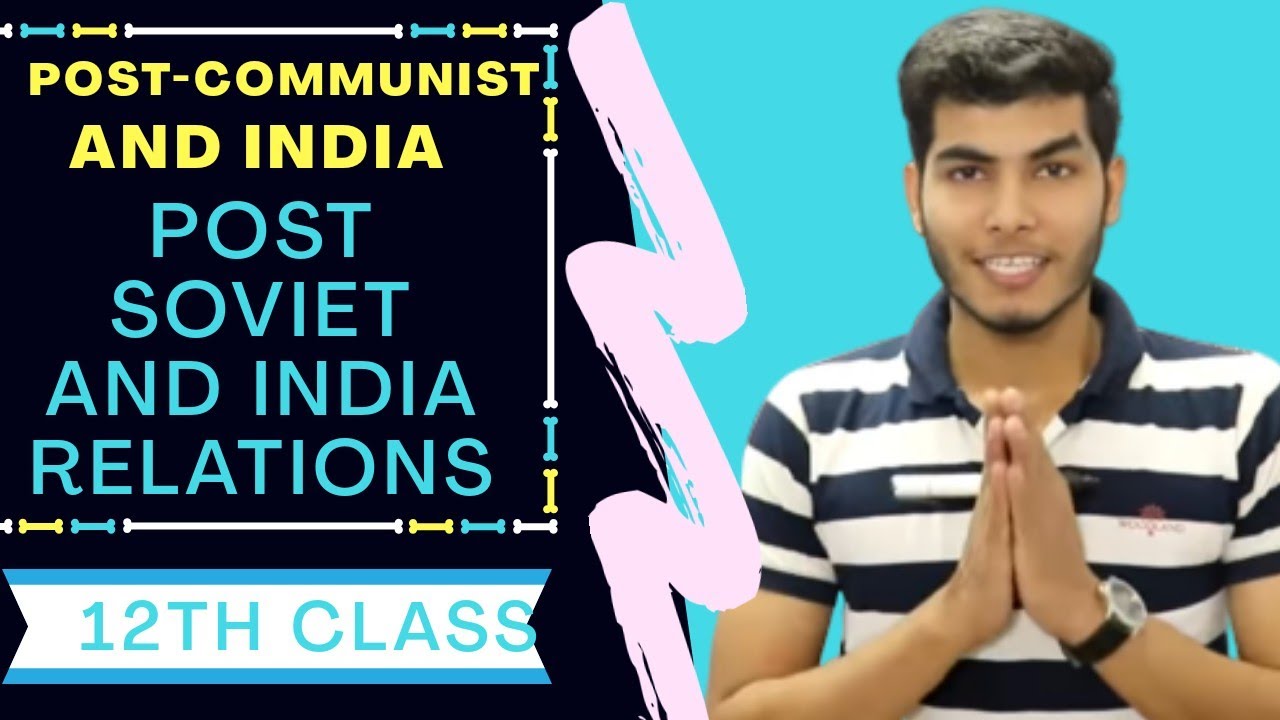 India and post communist countries relations|ch-2 the end of bipolarity|class 12th political science