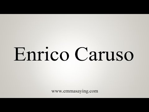 How To Say Enrico Caruso