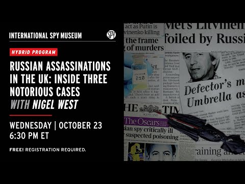 Russian Assassinations in the UK: Inside Three Notorious Cases with Historian Nigel West