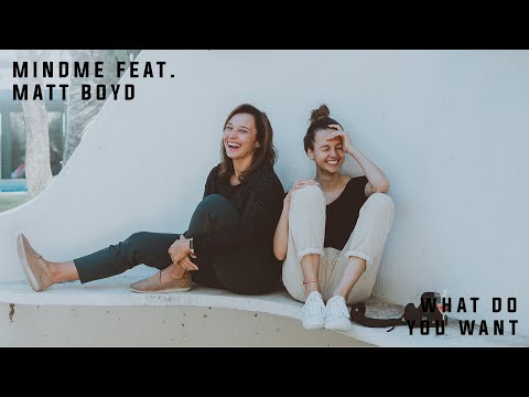 What Do You Want by Mindme feat. Matt Boyd [Pop, ESMusic]
