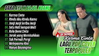 Download lagu KARMA CINTA - Dara Ayu X Bajol Ndanu | RINDU AKU RINDU KAMU || LAGU POP COVER TERPOPULER 2026 mp3