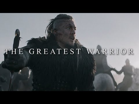 (The Last Kingdom) Uhtred | The Greatest Warrior