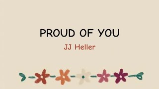Download lagu Proud of you - JJ Heller lirik dan terjemahan mp3 Download lagu Proud of you - JJ Heller lirik dan terjemahan mp3