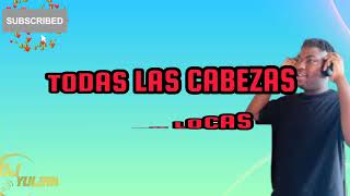 Todas las cabezas están locas - Guaco- Alex Cuba ( DJYULIAN)