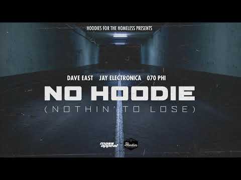 Dave East, Jay Electronica, 070 Phi - No Hoodie (Nothin' To Lose) [HQ Audio]