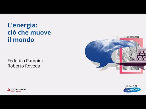L'energia: ciò che muove il mondo | Federico Rampini, Roberto Roveda