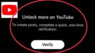 Fix Unlock more on YouTube | To Create posts, complete a quick, one-time verification Problem Solve