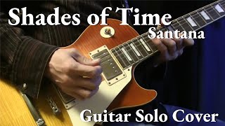 Santana Shades of Time Guitar Cover HD