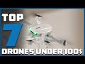Top 7 Affordable Drones Under $100 for 2024: Ultimate Buyer’s Guide