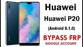Huawei P20 FRP/Google Lock Bypass (Android 8.1.0) EMUI 8.1.0 l No Talkback l No 112 I