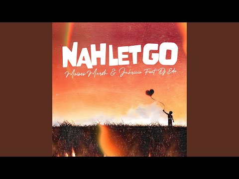 Nah Let Go