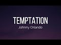 Johnny Orlando - Temptation (Lyrics)