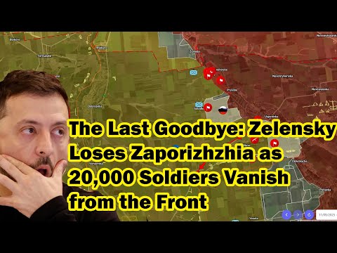 The Last Goodbye: Zelensky Loses Zaporizhzhia as 20,000 Soldiers Vanish from the Front