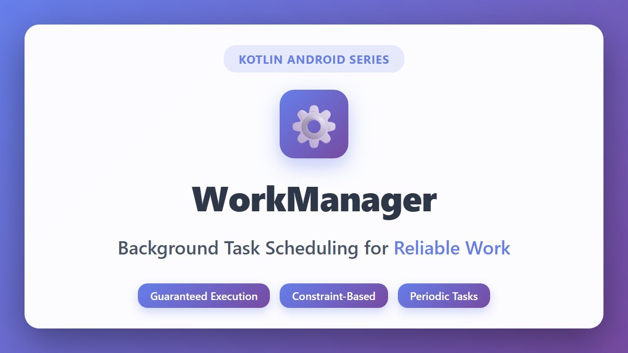 WorkManager Tutorial - Android Background Tasks in Kotlin | Guaranteed Execution