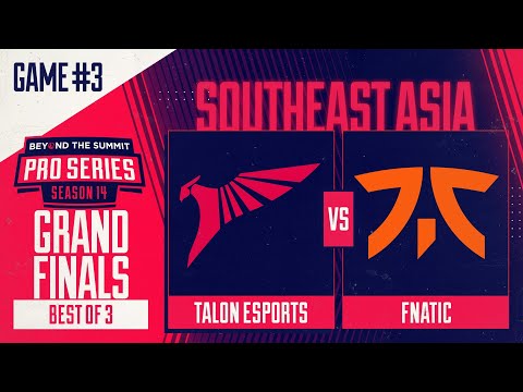 Talon vs Fnatic Game 3 - BTS Pro Series 14 SEA: Grand Finals w/ Kips & hairy_freak