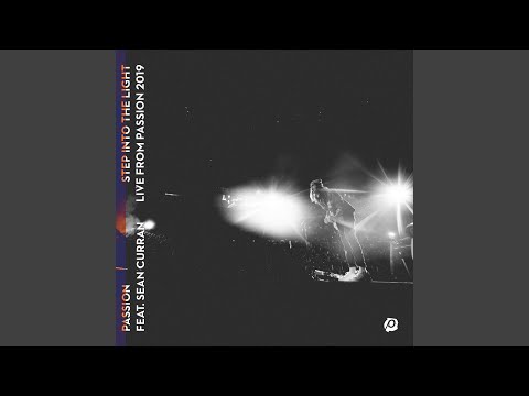 Step Into The Light (Live From Passion 2019) (feat. Sean Curran)