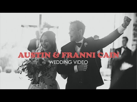 Austin & Franni Cain - Wedding Video