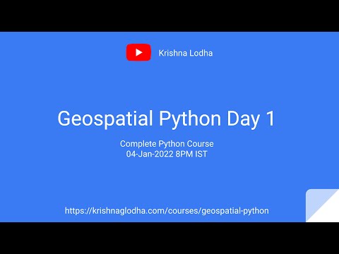 Geospatial analysis with Python Day 1 | Krishna G Lodha | GIS in 2022