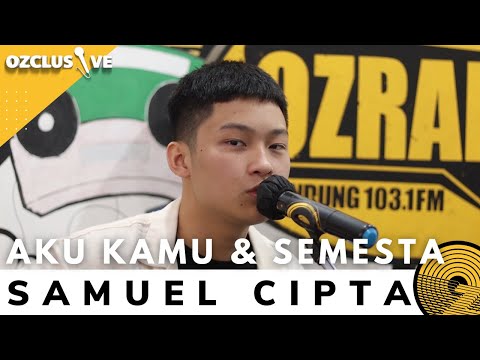 SAMUEL CIPTA - AKU KAMU DAN SEMESTA | OZCLUSIVE