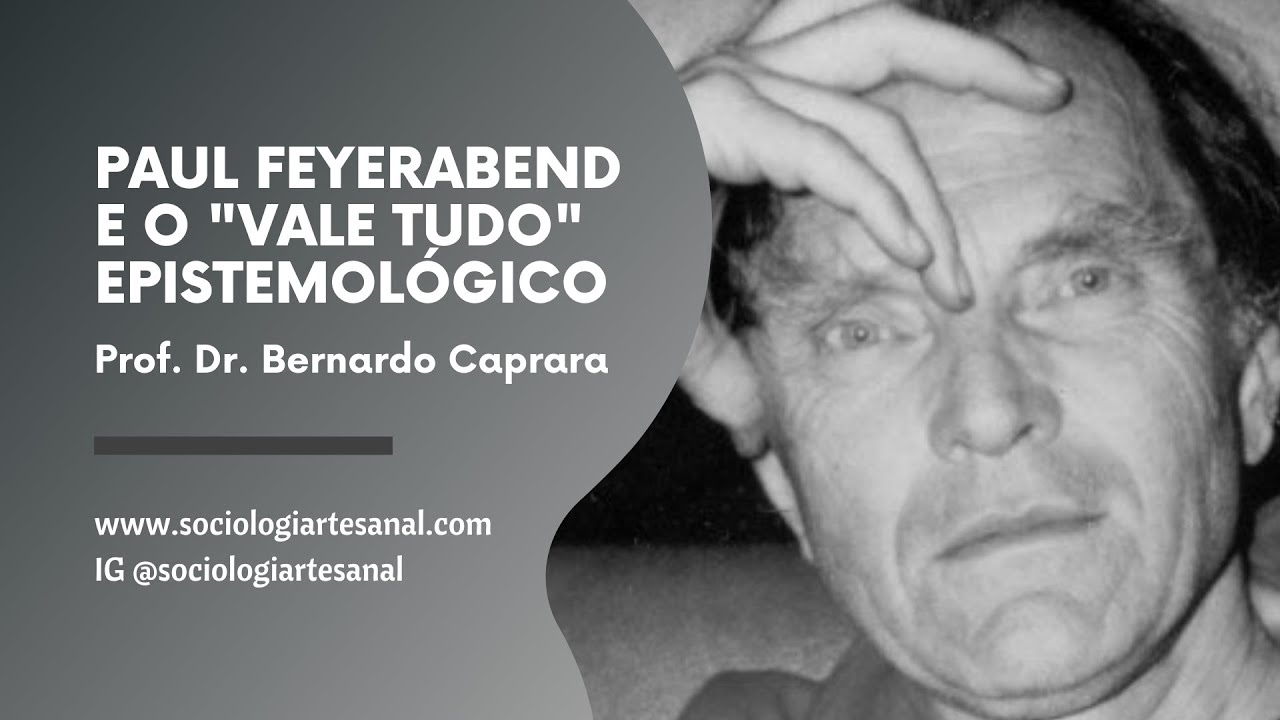 Paul Feyerabend e o "vale tudo" epistemológico | Epistemologia das Ciências Sociais #11