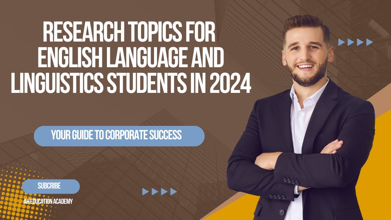 Research Topics in English Language and Linguistics in 2024 || Researcj Topics Ideas