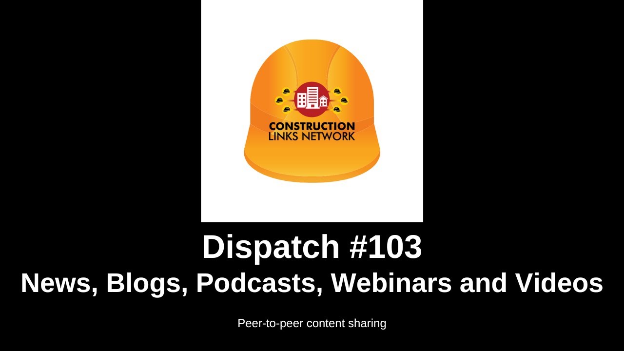 Dispatch #103 Construction Links Network Platform